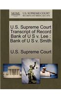 U.S. Supreme Court Transcript of Record Bank of U S V. Lee: (English)