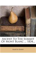 Ascent to the Summit of Mont Blanc ... 1834...