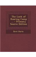 The Luck of Roaring Camp ...