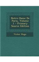 Notre-Dame de Paris, Volume 1: (French)