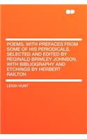 Poems, with Prefaces from Some of His Periodicals, Selected and Edited by Reginald Brimley Johnson, with Bibliography and Etchings by Herbert Railton