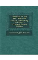 Memoirs of the REV. Walter M. Lowrie, Missionary to China