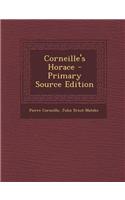 Corneille's Horace - Primary Source Edition: (French)