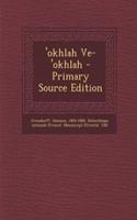 'Okhlah Ve-'Okhlah - Primary Source Edition