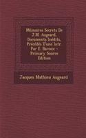 Memoires Secrets de J.M. Augeard, Documents Inedits, Precedes D'Une Intr. Par E. Bavoux