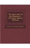The Gun and Its Development - Primary Source Edition