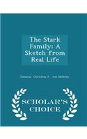 The Stark Family; A Sketch from Real Life - Scholar's Choice Edition