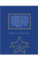 Final Report of Survey of Cumberland River, Tennessee and Kentucky. Letter from the Acting Secretary of War, Transmitting, with a Letter from the Chief of Engineers, Final Report of Survey of Cumberland River ... Below Nashville ... - War College S
