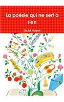 La Poesie Qui Ne Sert a Rien