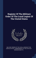 Register Of The Military Order Of The Loyal Legion Of The United States