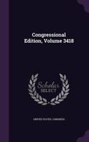 Congressional Edition, Volume 3418