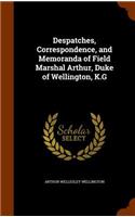 Despatches, Correspondence, and Memoranda of Field Marshal Arthur, Duke of Wellington, K.G