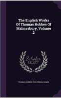 The English Works of Thomas Hobbes of Malmesbury, Volume 2