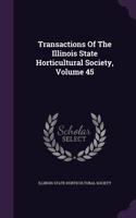 Transactions of the Illinois State Horticultural Society, Volume 45