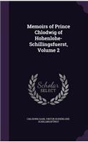 Memoirs of Prince Chlodwig of Hohenlohe-Schillingsfuerst, Volume 2