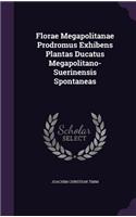 Florae Megapolitanae Prodromus Exhibens Plantas Ducatus Megapolitano-Suerinensis Spontaneas