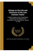 Eulogy on the Life and Character of the Late Zachary Taylor