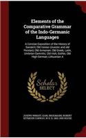 Elements of the Comparative Grammar of the Indo-Germanic Languages: A Concise Exposition of the History of Sanskrit, Old Iranian (Avestic and old Pers