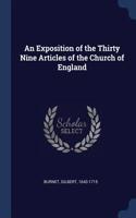 An Exposition of the Thirty Nine Articles of the Church of England
