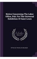 Notice Concerning The Labor Office, Pub. For The Universal Exhibition Of Saint Louis
