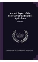 Annual Report of the Secretary of the Board of Agriculture: 36th 1888