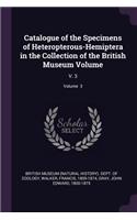 Catalogue of the Specimens of Heteropterous-Hemiptera in the Collection of the British Museum Volume: V. 3; Volume 3