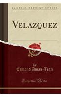 Velazquez (Classic Reprint)