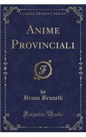Anime Provinciali (Classic Reprint)