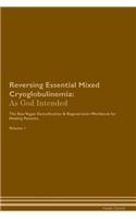 Reversing Essential Mixed Cryoglobulinemia: As God Intended the Raw Vegan Plant-Based Detoxification & Regeneration Workbook for Healing Patients. Volume 1