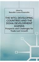 The WTO, Developing Countries and the Doha Development Agenda: Prospects and Challenges for Trade-led Growth(Studies in Development Economics and Policy)