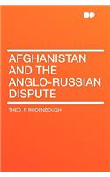 Afghanistan and the Anglo-Russian Dispute