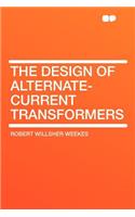 The Design of Alternate-Current Transformers