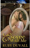Escape with Me
