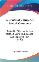 A Practical Course of French Grammar