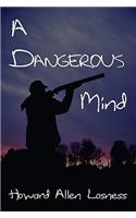 A Dangerous Mind