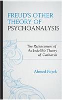 Freud's Other Theory of Psychoanalysis