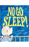 No Go Sleep!