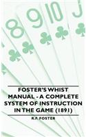 Foster's Whist Manual - A Complete System of Instruction in the Game (1891)