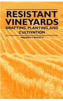 Resistant Vineyeards - Grafting, Planting, and Cultivation