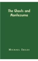 The Ghosts and Montezuma