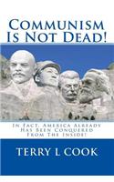 Communism Is Not Dead!