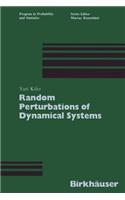 Random Perturbations of Dynamical Systems: (16 Progress in Probability)