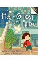 The Holy Ghost Is My Friend