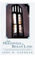From Harleyville to Beulah Land