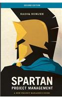 Spartan Project Management: A New Project Manager's Guide