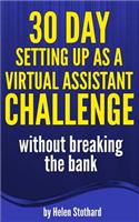30 Day Setting Up as a Virtual Assistant Challenge: Without Breaking the Bank(English)