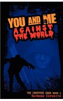 You and Me against the World: The Creepers Saga Book 1(The Creepers Saga)