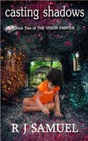 Casting Shadows: The Further Misadventures of a Vision Painter(Vision Painter)