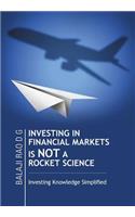 Investing in Financial Markets Is Not a Rocket Science