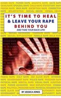 It's Time To Heal & Leave Your Rape Behind You